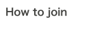 How to join
